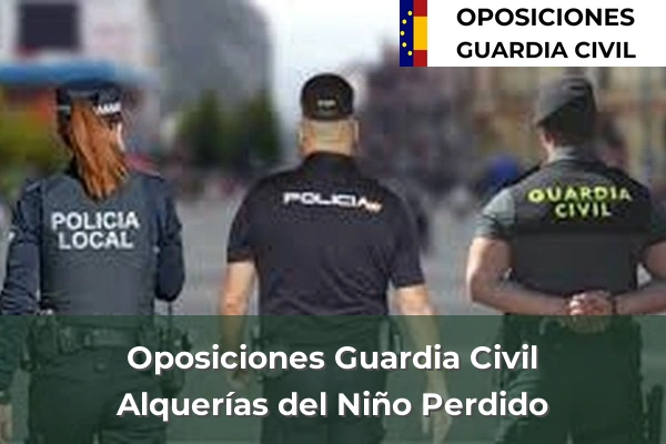 Oposiciones Guardia Civil en Alquerías del Niño Perdido