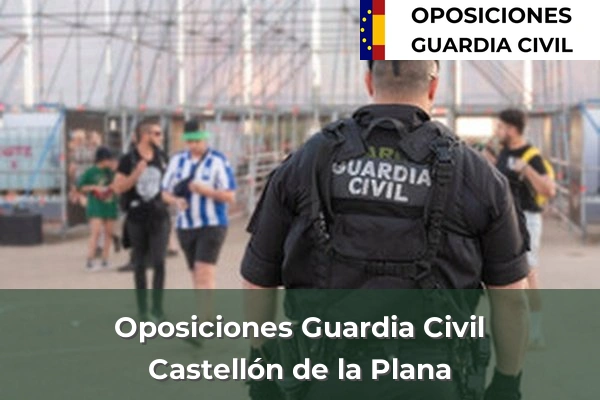 Oposiciones Guardia Civil en Castellón de la Plana