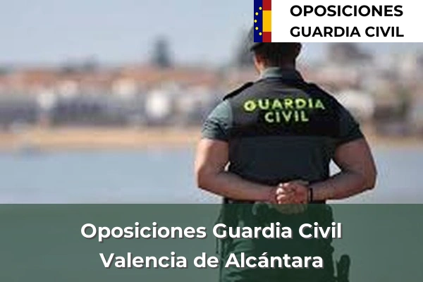 Oposiciones Guardia Civil en Cáceres 15 Oposiciones Guardia Civil en Valencia de Alcántara
